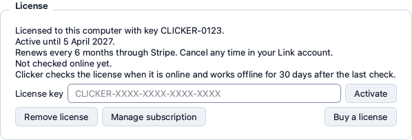 The License group of an active subscription that reads Licensed to this computer with key CLICKER-0123 and Active until 5 April 2027 and Renews every 6 months through Stripe with the buttons Activate and Remove license and Manage subscription and Buy a license